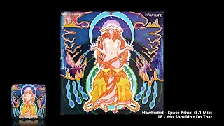 Hawkwind - 18 - You Shouldn't Do That (5.1 Mix)