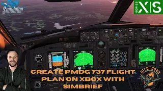 Beginner's Guide to Flight Planning with MSFS2020 and Simbrief for the PMDG 737 On Xbox