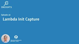 C++ Insights - Episode 16: Lambda Init Capture