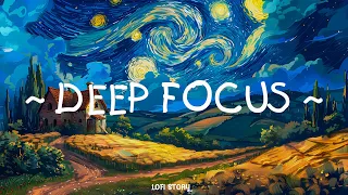 Deep Focus 🌳 Lofi Story 🌼 Concentration Lofi For Study / Work  [ lofi hip hop - lofi music ]