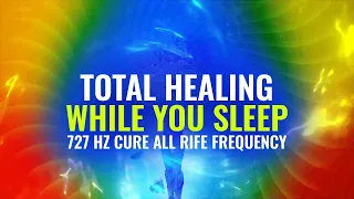 Total Healing While You Sleep || 727 Hz Cure All, Binaural Beats || Boost your Immunity Power