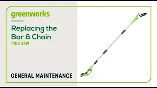 Replacing the Bar & Chain on your Greenworks Pole Saw