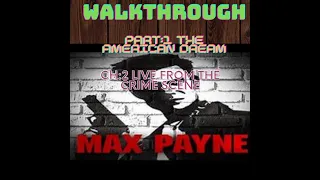 MAX PAYNE WALKTHROUGH | PART 1 THE AMERICAN DREAM | CH 2 LIVE FROM THE CRIME SCENE | NO COMMENTARY