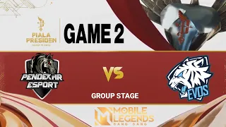 GAME 2 | PENDEKAR ESPORTS vs EVOS LEGENDS | GROUP STAGE | PIALA PRESIDEN