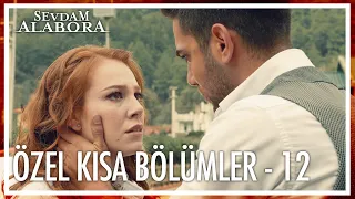 Sevdam Alabora 12. Bölüm | Özel Kısa Bölümler