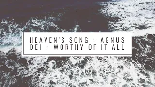 Heaven's Song | Agnus Dei | Worthy of It All