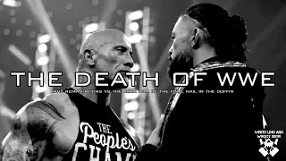 The Death of WWE - Why Roman Reigns Vs The Rock Will Be The Final Nail In The Coffin