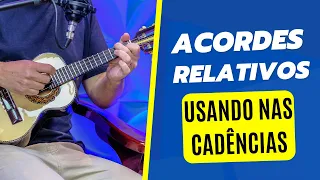 USANDO ACORDES RELATIVOS NAS CADÊNCIAS | AULA DE CAVAQUINHO | PROFESSOR DANIEL MARTINS