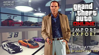 GTA Online: Import/Export Original Soundtrack – DB Would Love This by Take A Daytrip