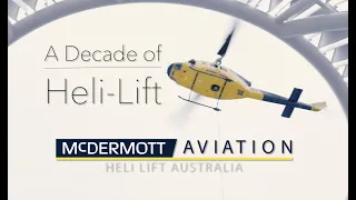 A Decade of Heli Lift - A chronological look at McDermott Aviation's last 10 years of Heli-Lifting