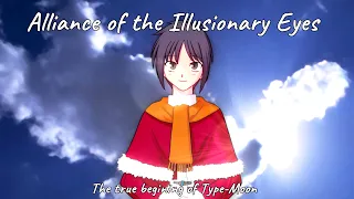 The True Beginning of Type-Moon: Alliance of the Illusionary Eyes Analysis