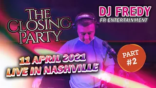 CLOSING PARTY PART #2 DJ FREDY FR ENTERTAINMENT LIVE IN NASHVILLE MINGGU 11 APRIL 2021