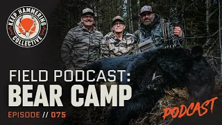 Field Podcast: Bear Camp | Keep Hammering Collective | Episode 075