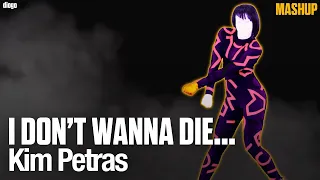 Just Dance: Mashup | i don't wanna die by Kim Petras