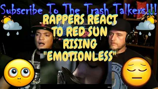 Rappers React To Red Sun Rising "Emotionless"!!!