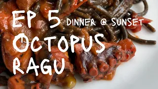 Dinner at Sunset - Episode 5 Octopus Ragu
