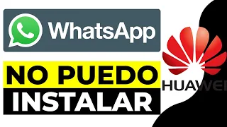 SOLUCION no Puedo Instalar Whatsapp Huawei 2024 | Como Descargar Whatsapp en Huawei