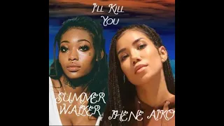 Summer Walker Ft Jhene Aiko- I'll kill you lyrics