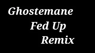 Ghostemane - Fed Up TikTok Remix [ Slowed & Reverb ]