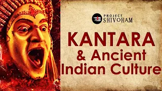 Kantara & Ancient Indian Culture || Project SHIVOHAM