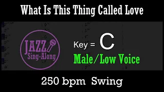 What Is This Thing Called Love - a backing track with Intro + Lyrics in C (Male) - Jazz Sing-Along