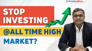 Shall we stop investing at all time high market? | Parimal Ade