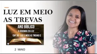 2 MAIO - LUZ EM MEIO AS TREVAS  /  ANO BIBLICO / ESCOLA DE PROFETAS