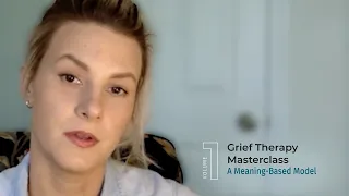 Grief Therapy Masterclass Volume 1 A Meaning-Based Model