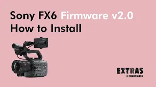 Updating the Sony FX6 to Firmware v2.0 | Step by Step Guide