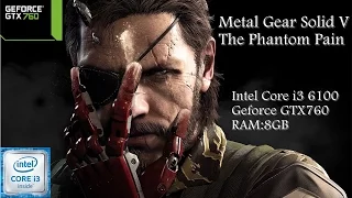 GTX760 - i3 6100 : Metal Gear Solid V:The Phantom Pain