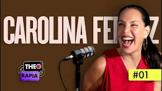 Carolina Ferraz - THEORAPIA #01