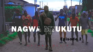 NAGWA MTUKUTU  --  EP 2