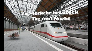 Zugverkehr in Lübeck Hbf Tag und Nacht | 4K 60 Fps HDR