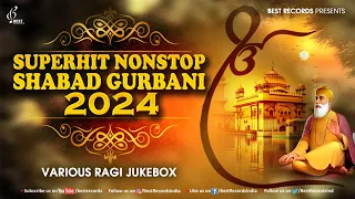 New Shabad Gurbani Kirtan 2024 - New Shabad 2024 - Nonstop Shabad Kirtan Jukebox - Best Records