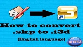 how to convert skp to i3d (English Language) for Farming simulator 2011
