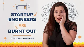 Startup engineers are BURNT OUT! Why is burnout so common in tech and how to fix it?