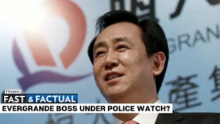 Fast and Factual LIVE | Report: China’s Evergrande Group Founder Placed Under Police Control