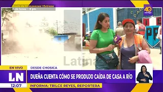 Dueña cuenta cómo se produjo la caída de su casa al río Rímac en Chosica