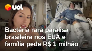 Bactéria rara paralisa brasileira nos EUA e família faz apelo e pede R$ 1 milhão para pagar UTI