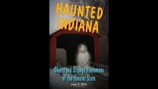 Haunted Indiana Ep 41. The Ghosts of the Big Tunnel of Tunnelton.