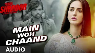 Main Woh Chaand FULL AUDIO Song | TERAA SURROOR | Himesh Reshammiya, Farah Karimaee | T-Series