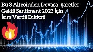 Bu 3 Altcoinden Devasa İşaretler Geldi! Santiment 2023 İçin İsim Verdi! Dikkat! | Kripto Haber.