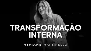 Transformação Interna | Pra. Viviane Martinello