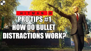 How Bullet Distractions Work in HITMAN World of Assassination