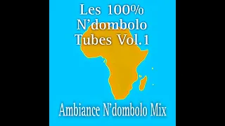 Les 100% N'dombolo Tubes Vol.1 (Ambiance N'dombolo Mix)