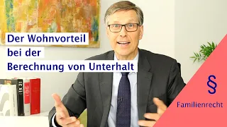 Der Wohnvorteil beim Unterhalt (bei der Unterhaltsberechnung  mit Eigenheim)