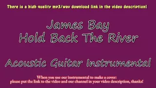 James Bay - Hold Back The River (Acoustic Guitar Instrumental) Karaoke