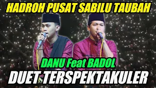 DUET TERSPEKTAKULER DANU BADOL HADROH PUSAT SABILU TAUBAH TERBARU FULL SHOLAWAT