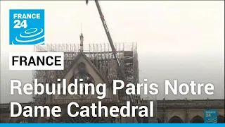 Notre Dame Cathedral in Paris: One year before scheduled reopening • FRANCE 24 English