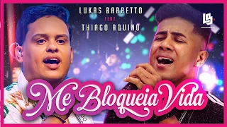 Me Bloqueia Vida - Lukas Barretto feat. Thiago Aquino (DVD Sofrimento Compartilhado)